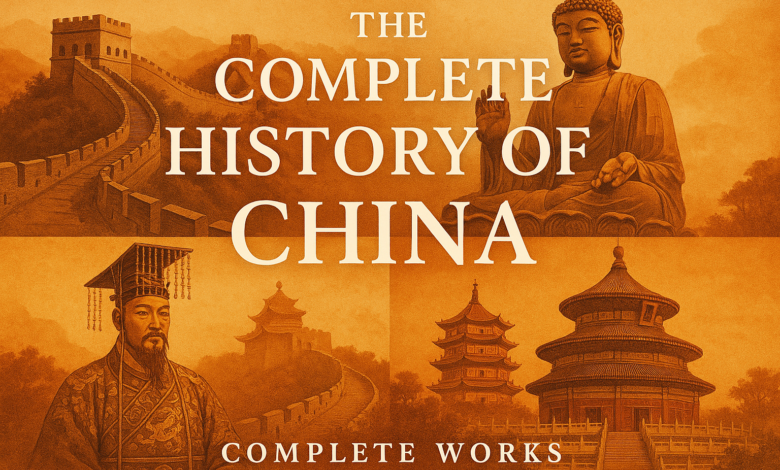 The Complete History of China Compilation
